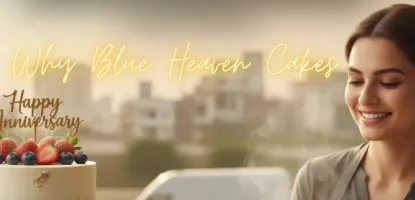 Why Blue Heaven Cakes Are the Freshest and Most Premium in Bhopal