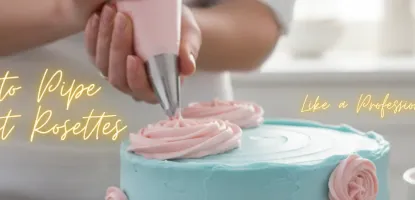 How to Pipe Perfect Rosettes Like a Professional Baker